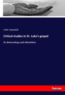Critical studies in St. Luke's gospel