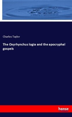Oxyrhynchus logia and the apocryphal gospels