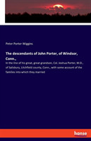 descendants of John Porter, of Windsor, Conn.,