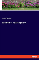 Memoir of Josiah Quincy