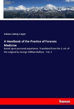 A Handbook of the Practice of Forensic Medicine