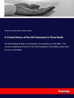 A Critical History of the Old Testament in Three Books
