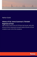 History of Col. James Scamman's Thirtieth Regiment of Foot