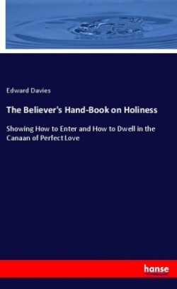 The Believer's Hand-Book on Holiness