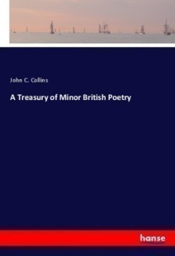 A Treasury of Minor British Poetry