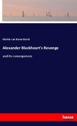 Alexander Blackheart's Revenge