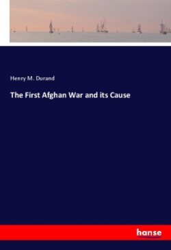 First Afghan War and its Cause