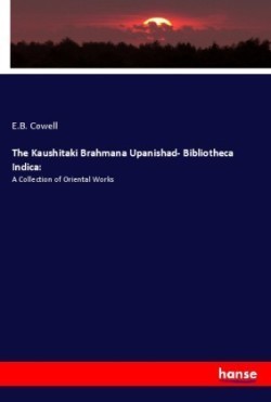 Kaushitaki Brahmana Upanishad- Bibliotheca Indica