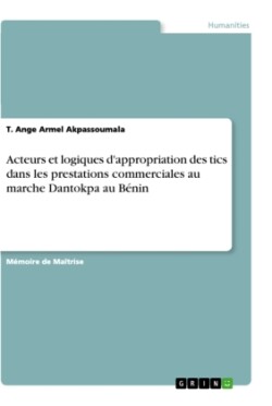 Acteurs et logiques d'appropriation des tics dans les prestations commerciales au marche Dantokpa au Bénin