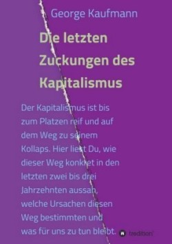 Die letzten Zuckungen des Kapitalismus