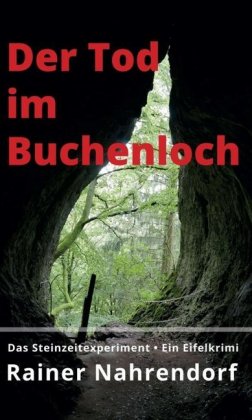 Der Tod im Buchenloch. Das Steinzeitexperiment