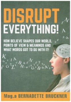 Disrupt everything!