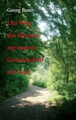 Der Weg des Herzens zur inneren Gemeinschaft mit Gott