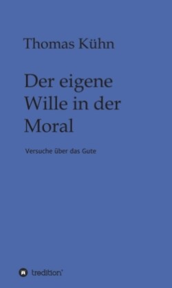 Der eigene Wille in der Moral