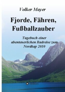 Fjorde, Fähren, Fußballzauber