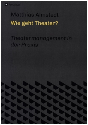 Wie geht Theater?