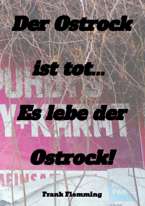 Der Ostrock ist tot... Es lebe der Ostrock!