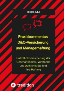 Praxiskommentar: D&O-Versicherung und Managerhaftung