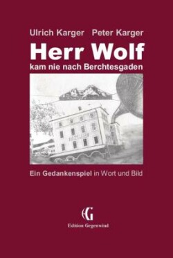 Herr Wolf kam nie nach Berchtesgaden