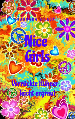 Nice Girls Verrückte Hühner, leicht ergraut