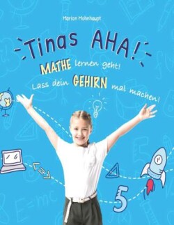 Tinas AHA! Eine Geschichte für Schüler über erfolgreiches Lernen.