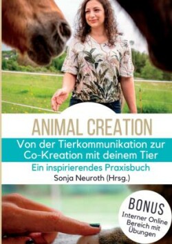 Von der Tierkommunikation zur Co-Kreation: Animal Creation