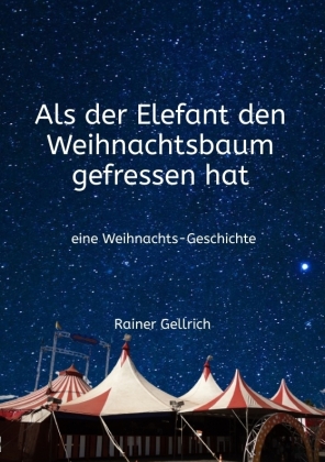 Als der Elefant den Weihnachtsbaum gefressen hat