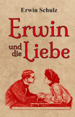 Erwin und die Liebe