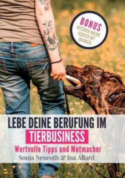 Lebe deine Berufung im Tierbusiness