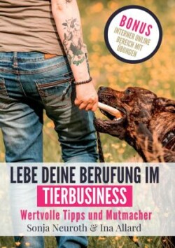 Lebe deine Berufung im Tierbusiness