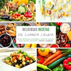 Deliciosas recetas de comida cruda