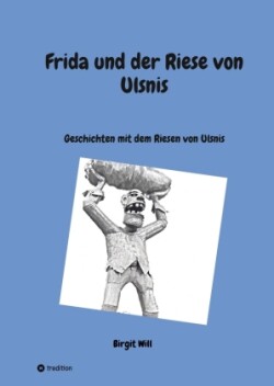 Frida und der Riese von Ulsnis