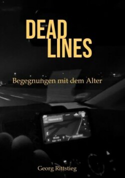 DEADLINES - Begegnungen mit dem Alter