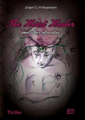 Heart Healer - and other atrocities