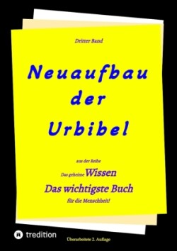 2. Auflage 3. Band Neuaufbau der Urbibel