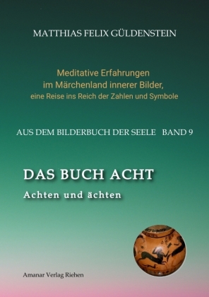 DAS BUCH ACHT; Zaubersprüche und weise Frauen; Wicca - das Können der Hexen; Das Grimm-Märchen vom Aschenputtel; Tauben und andere Vögel: