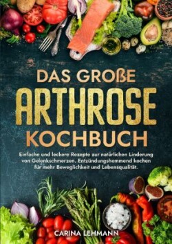 Das große Arthrose Kochbuch