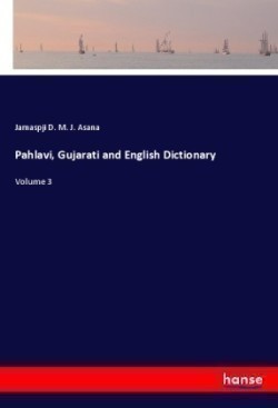 Pahlavi, Gujarati and English Dictionary