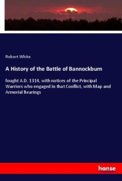History of the Battle of Bannockburn