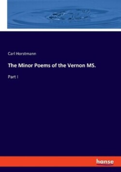 Minor Poems of the Vernon MS.