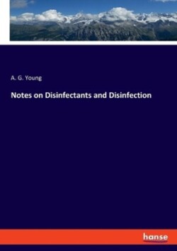 Notes on Disinfectants and Disinfection