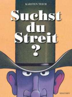 Suchst du Streit?