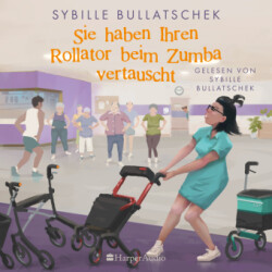 Sie haben Ihren Rollator beim Zumba vertauscht, 1 Audio-CD, 1 MP3