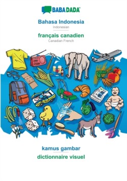 BABADADA, Bahasa Indonesia - francais canadien, kamus gambar - dictionnaire visuel