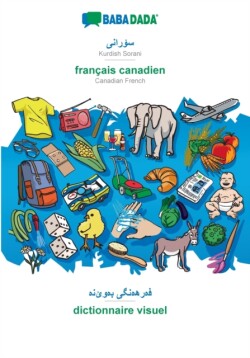 BABADADA, Kurdish Sorani (in arabic script) - francais canadien, visual dictionary (in arabic script) - dictionnaire visuel