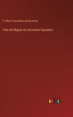 Vida de Miguel de Cervantes Saavedra