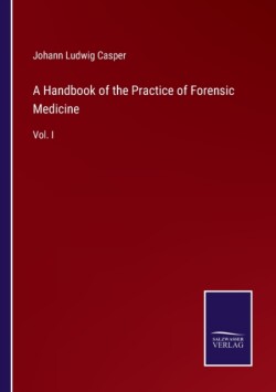 Handbook of the Practice of Forensic Medicine