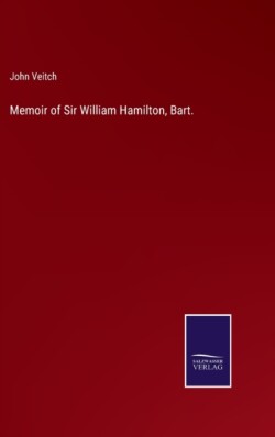 Memoir of Sir William Hamilton, Bart.