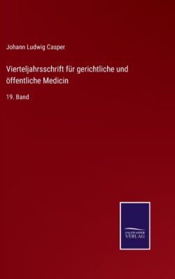 Vierteljahrsschrift für gerichtliche und öffentliche Medicin