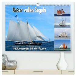 Unter vollen Segeln Traditionssegler auf der Ostsee (hochwertiger Premium Wandkalender 2024 DIN A2 quer), Kunstdruck in Hochglanz